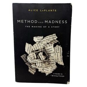 Method and Madness: The Making of a  Story : A‎ Guide to By Alice Laplante